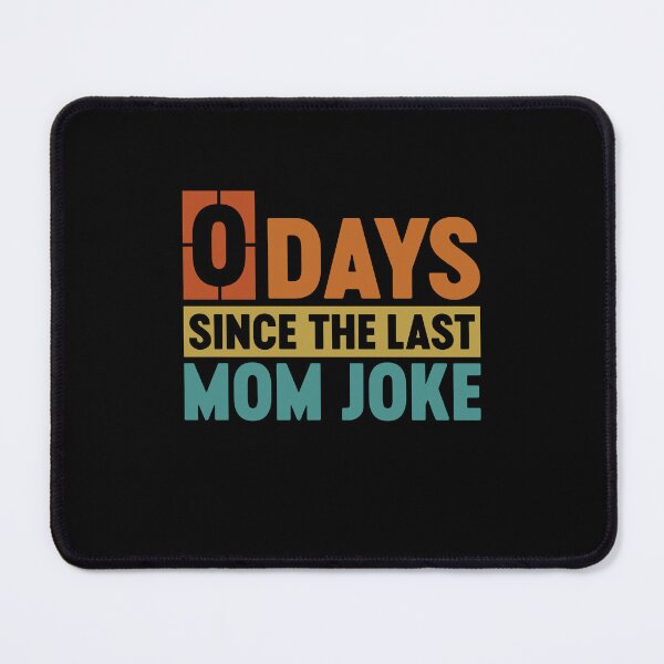 Item preview, Funny Mom Jokes - 0 Days Since The Last Mom Joke designed and sold by gunaone-design.