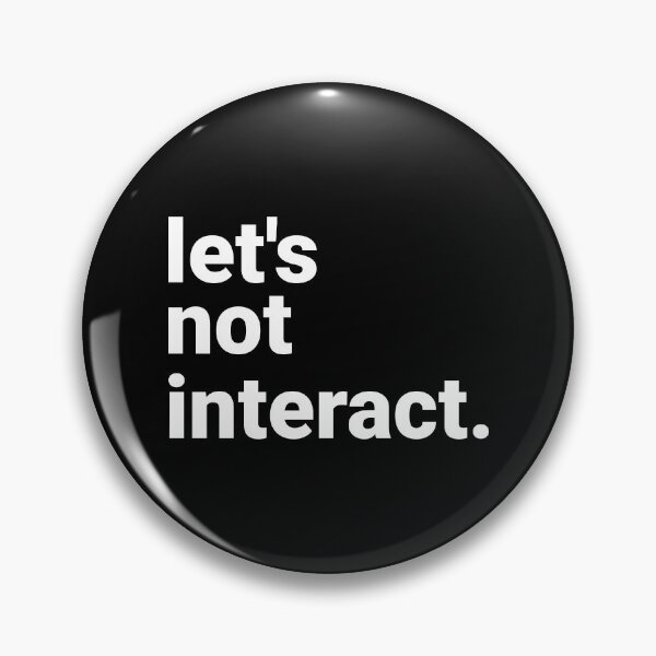 Item preview, Lets Not Interact Sarcastic Blunt Boundary Saying designed and sold by Kiwi007.