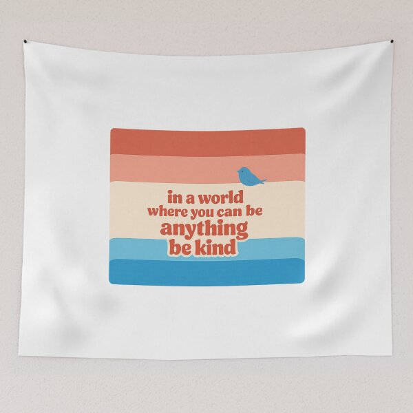 Item preview, In A World Where You Can Be Anything Be Kind designed and sold by LuveraxArt.