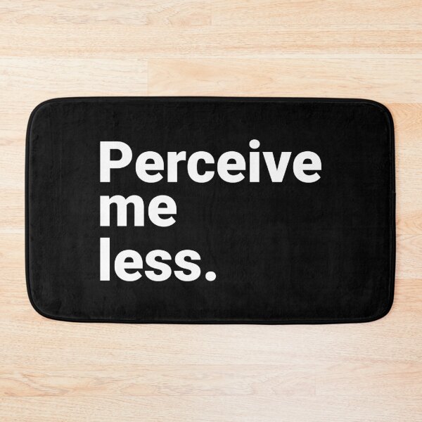 Item preview, Perceive Me Less Sarcastic Anti Social Introvert  designed and sold by Kiwi007.