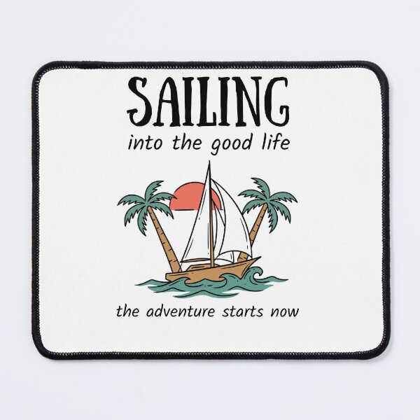 Item preview, Sailing Into the Good Life – Nautical Adventure Starts Now | Sailboat & Tropical Island Design designed and sold by JadmeStudio.
