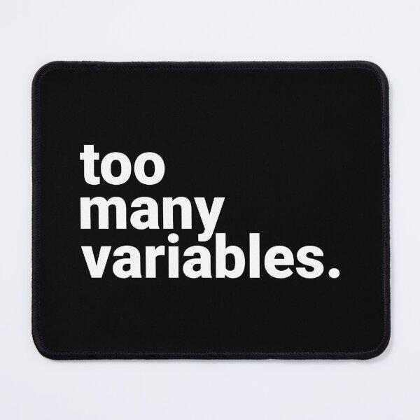Item preview, Too Many Variables Sarcastic Overthinking Mental Health designed and sold by Kiwi007.