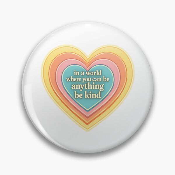 Item preview, In A World Where You Can Be Anything Be Kind designed and sold by LuveraxArt.