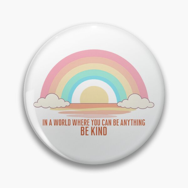Item preview, In A World Where You Can Be Anything Be Kind designed and sold by LuveraxArt.