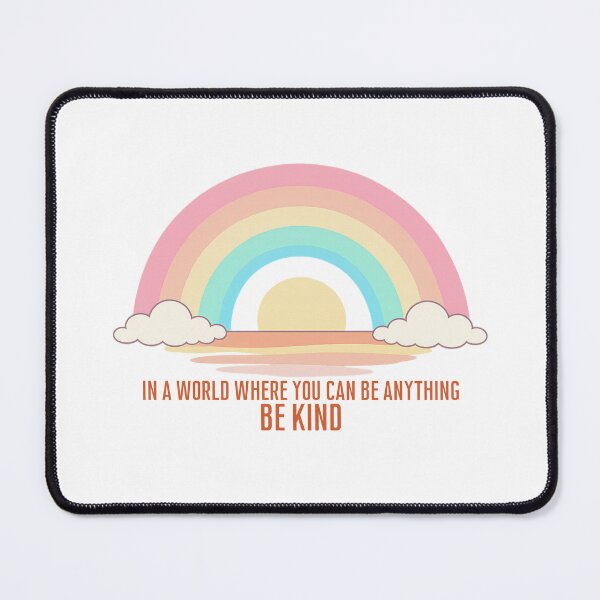 Item preview, In A World Where You Can Be Anything Be Kind designed and sold by LuveraxArt.
