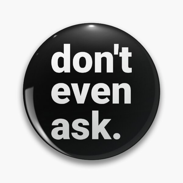 Item preview, Dont Even Ask Sarcastic Introvert Burnout Humor designed and sold by Kiwi007.