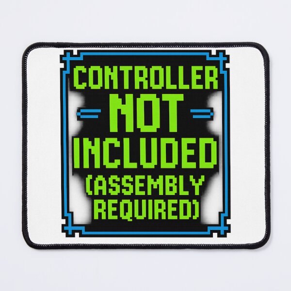 Item preview, Controller Not Included - Gamer Tee designed and sold by RhapsodyVariety.