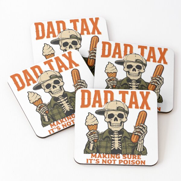 Item preview, Dad Tax — Making Sure It's Not Poison designed and sold by CHRIS0008.