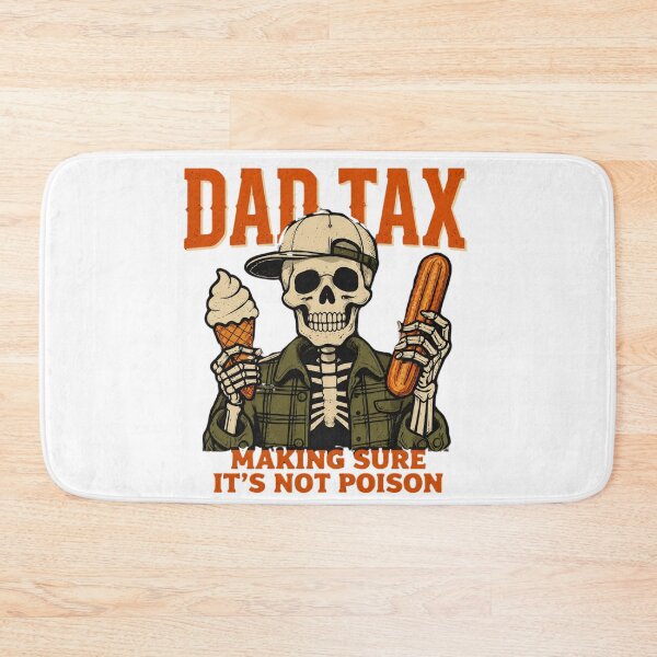 Item preview, Dad Tax — Making Sure It's Not Poison designed and sold by CHRIS0008.
