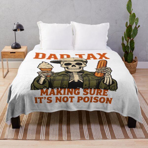 Item preview, Dad Tax — Making Sure It's Not Poison designed and sold by CHRIS0008.