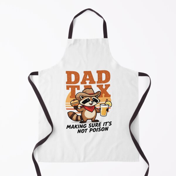 Item preview, Dad Tax — Making Sure It's Not Poison designed and sold by CHRIS0008.