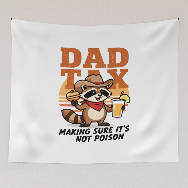 Item preview, Dad Tax — Making Sure It's Not Poison designed and sold by CHRIS0008.