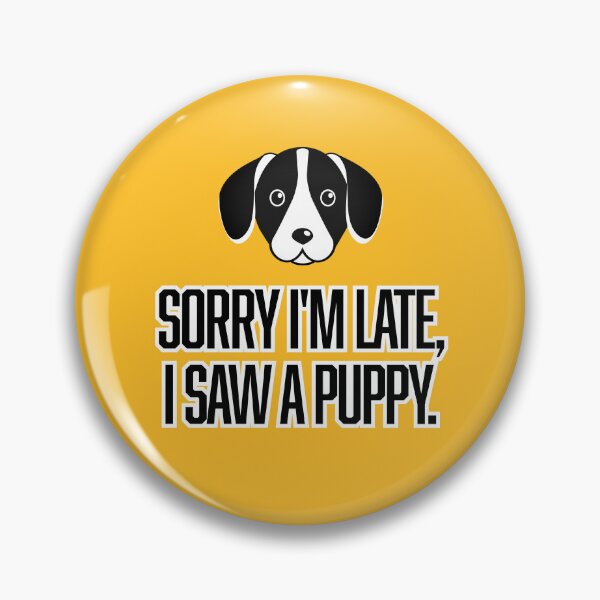 Item preview, Sorry I’m Late, I Saw a Puppy!  designed and sold by Hello Bee Bee.