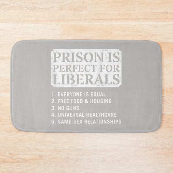 Item preview, (ON Back) Prison is Perfect for Liberals Anti Liberal Quote designed and sold by MabelWells.