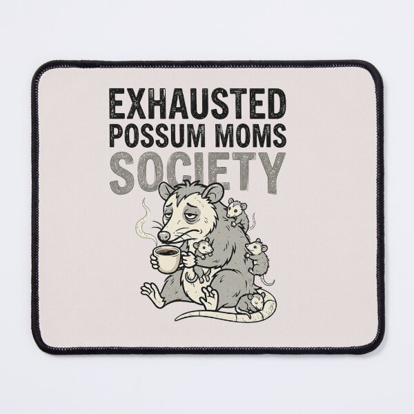 Item preview, Exhausted Possum Moms Society designed and sold by LuloCreative.