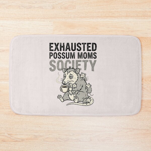 Item preview, Exhausted Possum Moms Society designed and sold by LuloCreative.