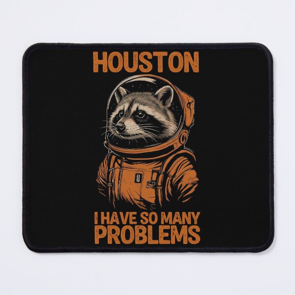 Item preview, Funny Astronaut Raccoon - Houston I Have So Many Problems designed and sold by legendaryskins.