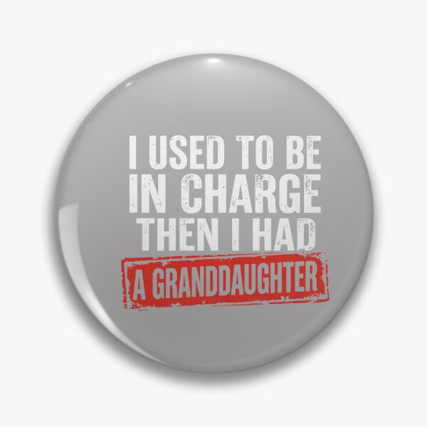 Item preview, I Used to Be in Charge Then I Had A Granddaughter Grandpa designed and sold by MabelWells.