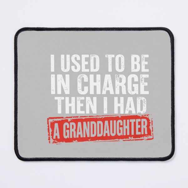 Item preview, I Used to Be in Charge Then I Had A Granddaughter Grandpa designed and sold by MabelWells.
