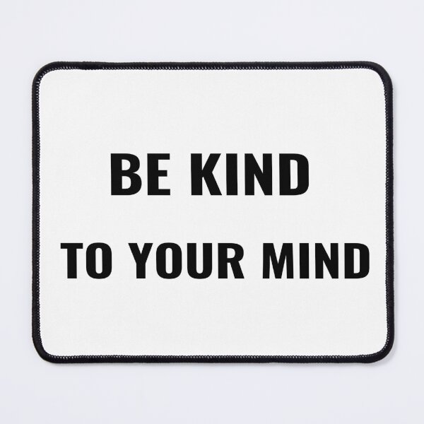 Item preview, Be Kind To Your Mind T-Shirt – Mental Health Awareness Tee | Uncle Jichuan designed and sold by Uncle-Jichuan.