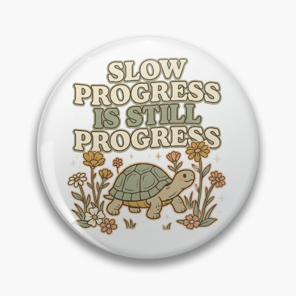 Item preview, Slow Progress Is Still Progress designed and sold by PlushFutura.
