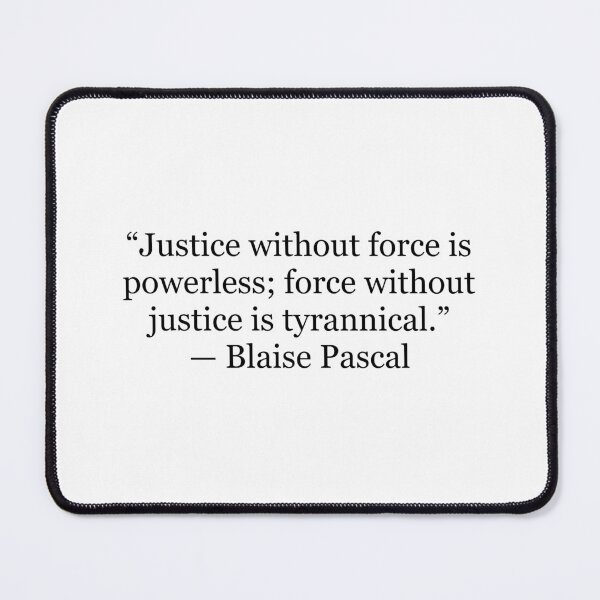 Item preview, Justice Without Force Is Powerless; Force Without Justice Is Tyrannical | Blaise Pascal Quote designed and sold by The Prose Atelier.