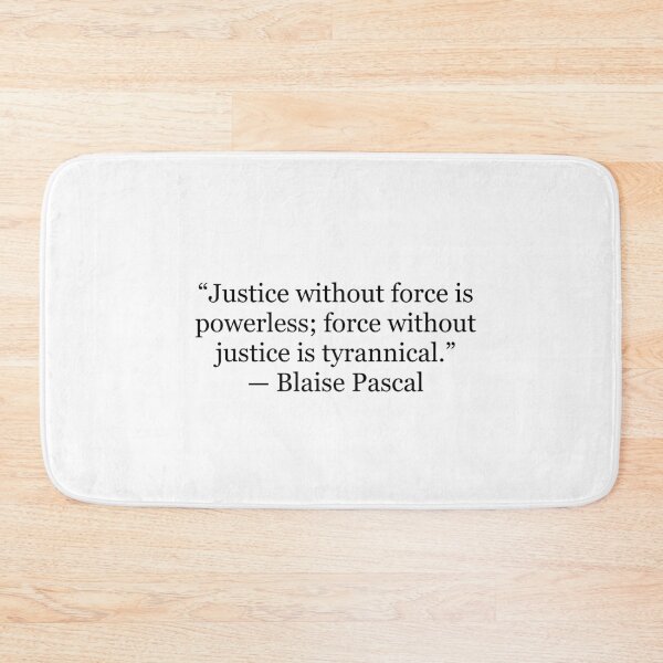 Item preview, Justice Without Force Is Powerless; Force Without Justice Is Tyrannical | Blaise Pascal Quote designed and sold by The Prose Atelier.