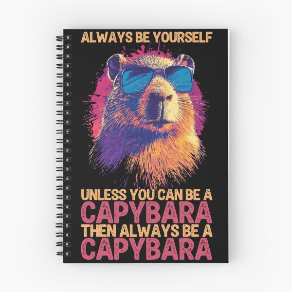 Item preview, Always Be Yourself Unless You Can Be A Capybara, Then Always Be A Capybara designed and sold by legendaryskins.