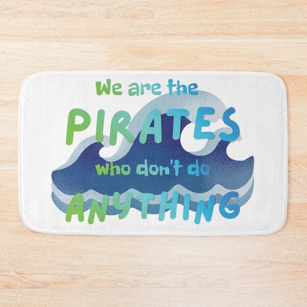 Item preview, Pirates Who Don't Do Anything designed and sold by Further Up Designs.