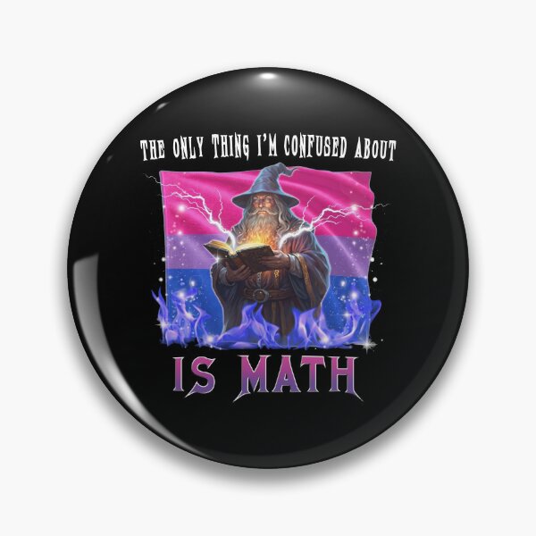 Item preview, Bisexual The Only Thing I'm Confused About is MATH designed and sold by frazier-made.