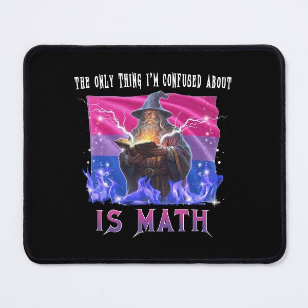 Item preview, Bisexual The Only Thing I'm Confused About is MATH designed and sold by frazier-made.