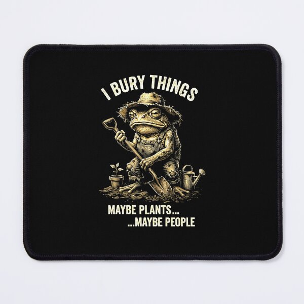 Item preview, I Bury Things Maybe Plants Maybe People Funny Gardening Frog Art designed and sold by MiALopezArt.