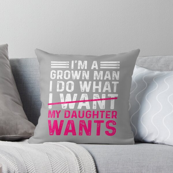 Item preview, Funny Dad Father I’m A Grown Man I Do What My Daughter Wants designed and sold by ArleneRowe.