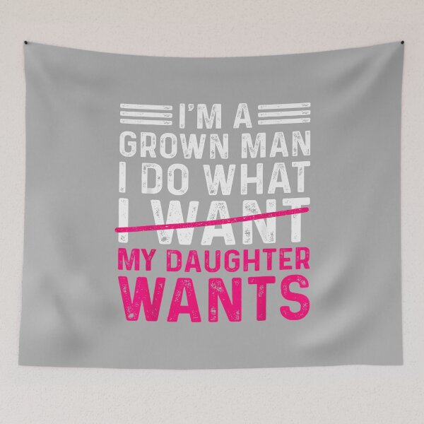 Item preview, Funny Dad Father I’m A Grown Man I Do What My Daughter Wants designed and sold by ArleneRowe.
