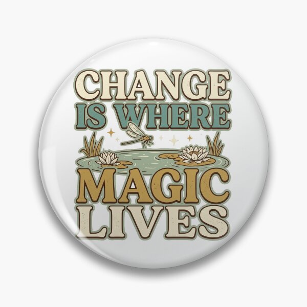 Item preview, Change Is Where Magic Lives designed and sold by PlushFutura.