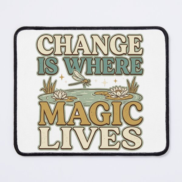 Item preview, Change Is Where Magic Lives designed and sold by PlushFutura.