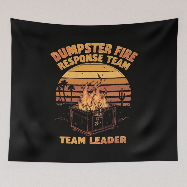 Item preview, Dumpster Fire Response Team Team Leader Funny Manager Work Humor designed and sold by HumansStuck12.