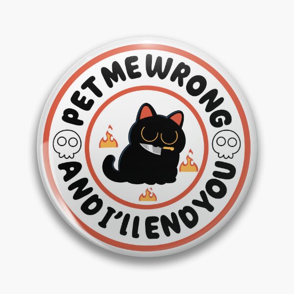 Item preview, Pet Me Wrong And I’LL End You designed and sold by Artthree.