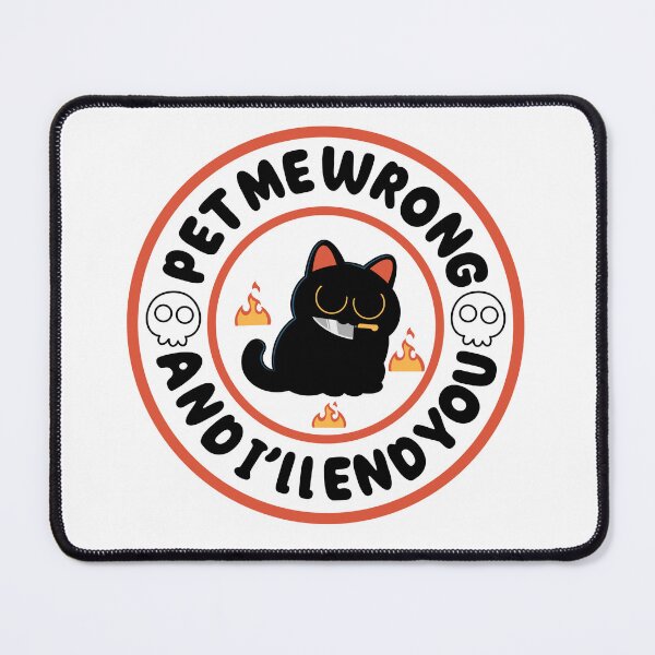 Item preview, Pet Me Wrong And I’LL End You designed and sold by Artthree.