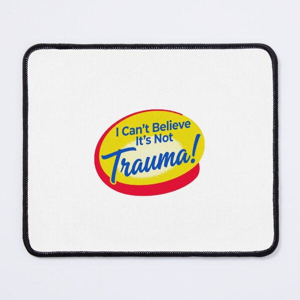 Item preview, I can't believe it's not trauma! designed and sold by AHAVA STUDIOS.