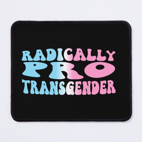 Item preview, Radically Pro Transgender Groovy designed and sold by coffeepolicy.
