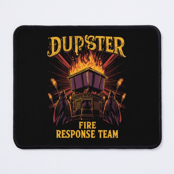 Item preview, Dupster Fire Response Team Funny Sarcasm Meme Chaos designed and sold by HumansStuck12.