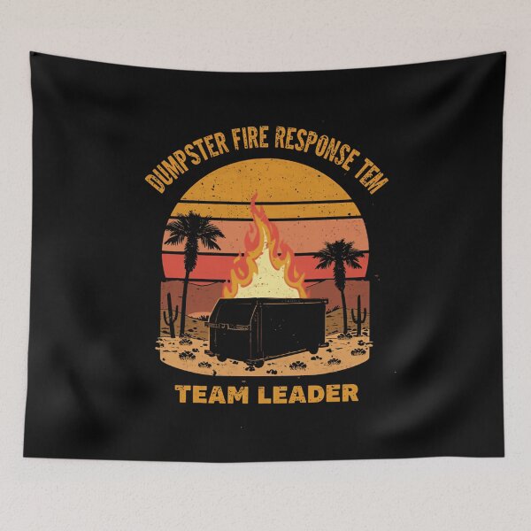 Item preview, Dumpster Fire Response Tem Team Leader Work Humor Manager Leadership designed and sold by HumansStuck12.