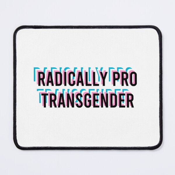Item preview, Radically Pro Transgender 90s designed and sold by coffeepolicy.