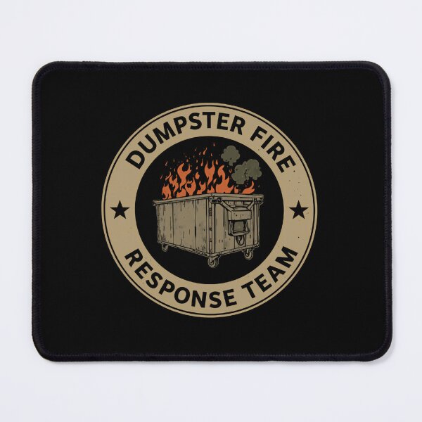 Item preview, Dumpster Fire Response Team Sarcastic Humor Chaos Meme designed and sold by HumansStuck12.
