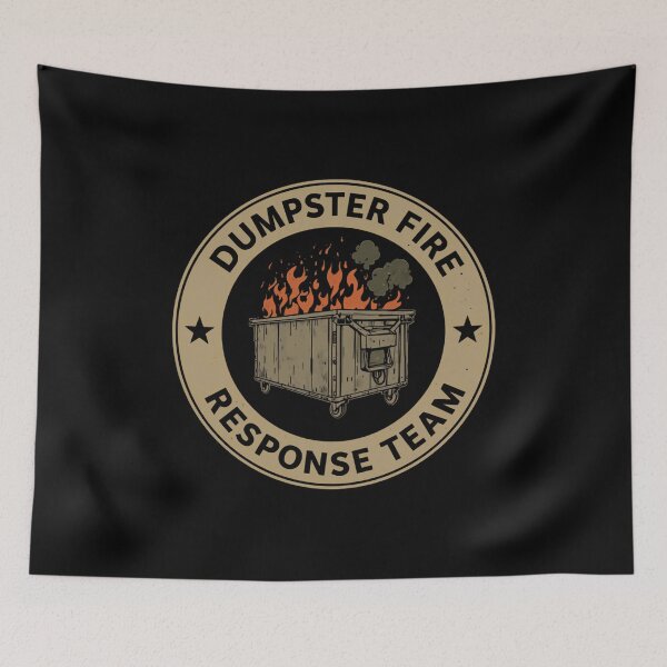 Item preview, Dumpster Fire Response Team Sarcastic Humor Chaos Meme designed and sold by HumansStuck12.