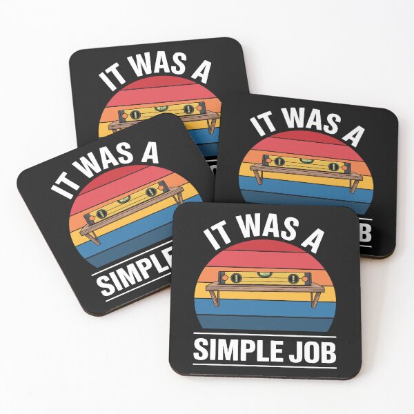 Item preview, It Was A Simple Job Funny Gift for Men Tradesman Builder Humor designed and sold by Say It With Ink.