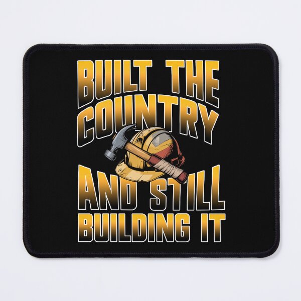 Item preview, Built The Country And Still Building It Gift for Men Construction Worker designed and sold by Say It With Ink.
