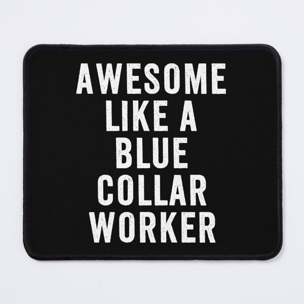 Item preview, Awesome Like A Blue Collar Worker Gift for Men Trades Pride designed and sold by Say It With Ink.