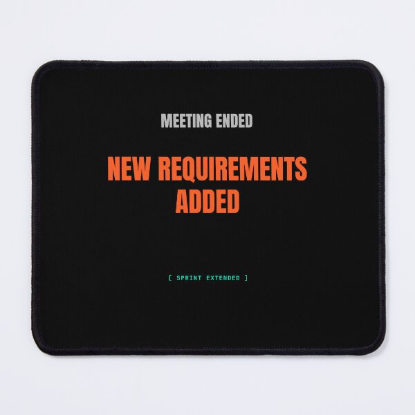 Item preview, Meeting Ended New Requirements Added Funny Developer Meme Shirt designed and sold by BuggedThreads.